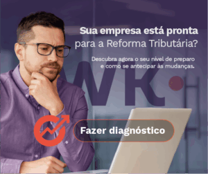 Diagnóstico da Reforma Tributária: sua empresa está pronta?
