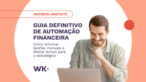 Guia Definitivo de Automação Financeira WK